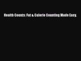 READ book Health Counts: Fat & Calorie Counting Made Easy. Full Free