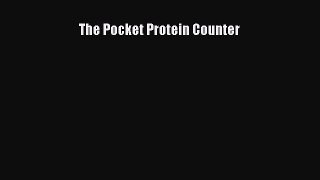 READ FREE E-books The Pocket Protein Counter Online Free