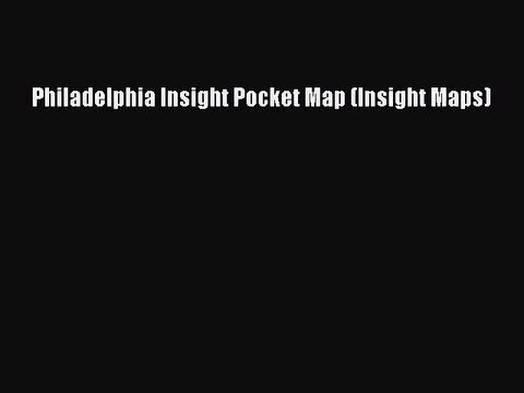 Read Philadelphia Insight Pocket Map (Insight Maps) Ebook Free