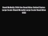 Read Rand McNally 2004 the Road Atlas United States: Large Scale (Rand Mcnally Large Scale