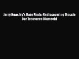 Read Books Jerry Heasley's Rare Finds: Rediscovering Muscle Car Treasures (Cartech) ebook textbooks
