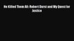 Read He Killed Them All: Robert Durst and My Quest for Justice PDF Online