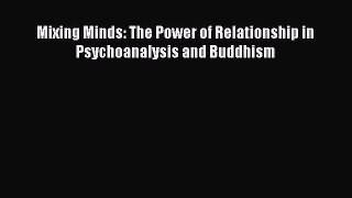 Read Mixing Minds: The Power of Relationship in Psychoanalysis and Buddhism Ebook Free