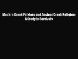 Read Modern Greek Folklore and Ancient Greek Religion: A Study in Survivals Ebook Free