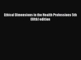 [PDF] Ethical Dimensions in the Health Professions 5th (fifth) edition [Download] Full Ebook