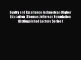 [PDF] Equity and Excellence in American Higher Education (Thomas Jefferson Foundation Distinguished