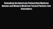 Read Remaking the American Patient:How Madison Avenue and Modern Medicine Turned Patients into