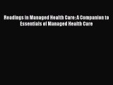 Read Readings in Managed Health Care: A Companion to Essentials of Managed Health Care Ebook