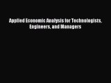 Enjoyed read Applied Economic Analysis for Technologists Engineers and Managers