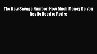 EBOOKONLINEThe New Savage Number: How Much Money Do You Really Need to RetireFREEBOOOKONLINE