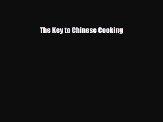 Download The Key to Chinese Cooking  EBook