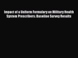 Read Impact of a Uniform Formulary on Military Health System Prescribers: Baseline Survey Results