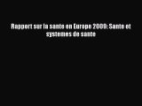 Download Rapport sur la sante en Europe 2009: Sante et systemes de sante Ebook Free