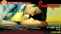 Kuchh To Hua Hai Teaser | Bawrapan | Singer : Diamond | Raj Mahajan | Moxx Music Company