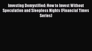 READbookInvesting Demystified: How to Invest Without Speculation and Sleepless Nights (Financial