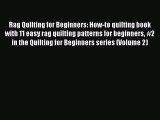Download Books Rag Quilting for Beginners: How-to quilting book with 11 easy rag quilting patterns