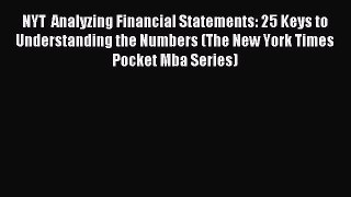 Read hereNYT  Analyzing Financial Statements: 25 Keys to Understanding the Numbers (The New