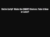 READbookRetire Early?  Make the SMART Choices: Take it Now or Later?FREEBOOOKONLINE