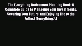 READbookThe Everything Retirement Planning Book: A Complete Guide to Managing Your Investments