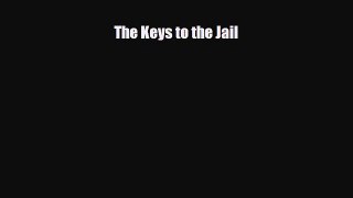 Download The Keys to the Jail  EBook