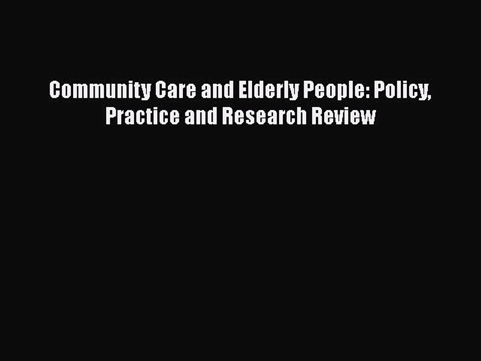 PDF Community Care and Elderly People: Policy Practice and Research Review  EBook