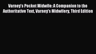 Read Varney's Pocket Midwife: A Companion to the Authoritative Text Varney's Midwifery Third