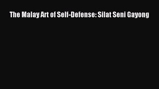 Read The Malay Art of Self-Defense: Silat Seni Gayong PDF Online