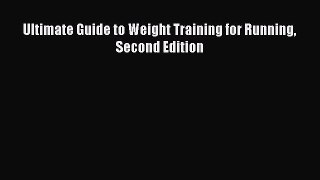 READ book Ultimate Guide to Weight Training for Running Second Edition# Full Free