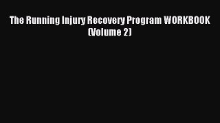 Free Full [PDF] Downlaod The Running Injury Recovery Program WORKBOOK (Volume 2)# Full Ebook
