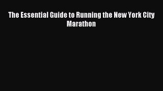 READ FREE FULL EBOOK DOWNLOAD The Essential Guide to Running the New York City Marathon# Full