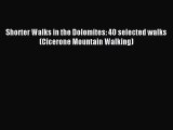 READ book Shorter Walks in the Dolomites: 40 selected walks (Cicerone Mountain Walking)# Full