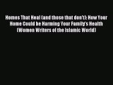Read Homes That Heal (and those that don't): How Your Home Could be Harming Your Family's Health