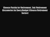 READbookChoose Florida for Retirement 2nd: Retirement Discoveries for Every Budget (Choose