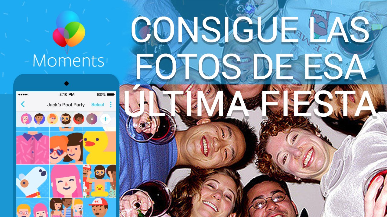 Cómo hacer que te envien las fotos de la última fiesta - Moments de Facebook
