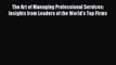 EBOOKONLINEThe Art of Managing Professional Services: Insights from Leaders of the World's