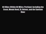 READ book 60 Hikes Within 60 Miles: Portland: Including the Coast Mount Hood St. Helens and