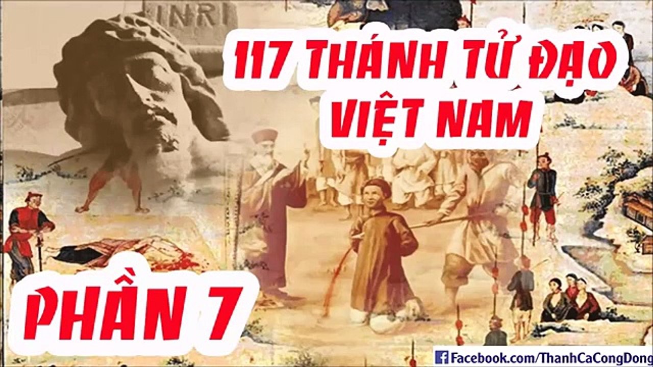 Tiểu sử 117 vị Thánh Tử Đạo Việt Nam (Phần 7_2)