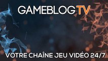 Gameblog TV : votre chaîne jeu vidéo 24/7, explications !