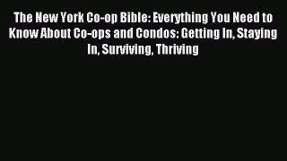 Read The New York Co-op Bible: Everything You Need to Know About Co-ops and Condos: Getting