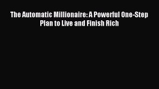 Read The Automatic Millionaire: A Powerful One-Step Plan to Live and Finish Rich ebook textbooks