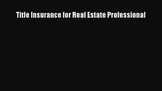 Download Title Insurance for Real Estate Professional ebook textbooks