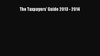 Download The Taxpayers' Guide 2013 - 2014 PDF Free