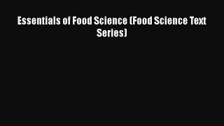 Read Books Essentials of Food Science (Food Science Text Series) ebook textbooks