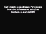 Read Health Care Benchmarking and Performance Evaluation: An Assessment using Data Envelopment