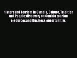 Read History and Tourism in Gambia Culture Tradition and People: discovery on Gambia tourism