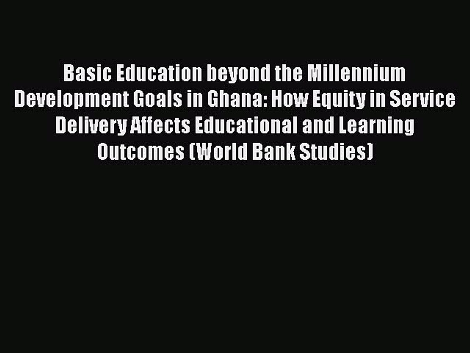 Read Basic Education beyond the Millennium Development Goals in Ghana: How Equity in Service
