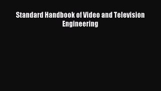 Read Standard Handbook of Video and Television Engineering Ebook Free