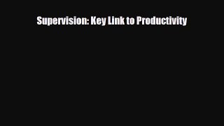 Read Supervision: Key Link to Productivity Ebook Free