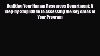 Download Auditing Your Human Resources Department: A Step-by-Step Guide to Assessing the Key