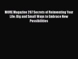 Read MORE Magazine 287 Secrets of Reinventing Your Life: Big and Small Ways to Embrace New